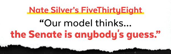 Nate Silver's FiveThirtyEight: 'Our model thinks... the Senate is anybody's guess.'
