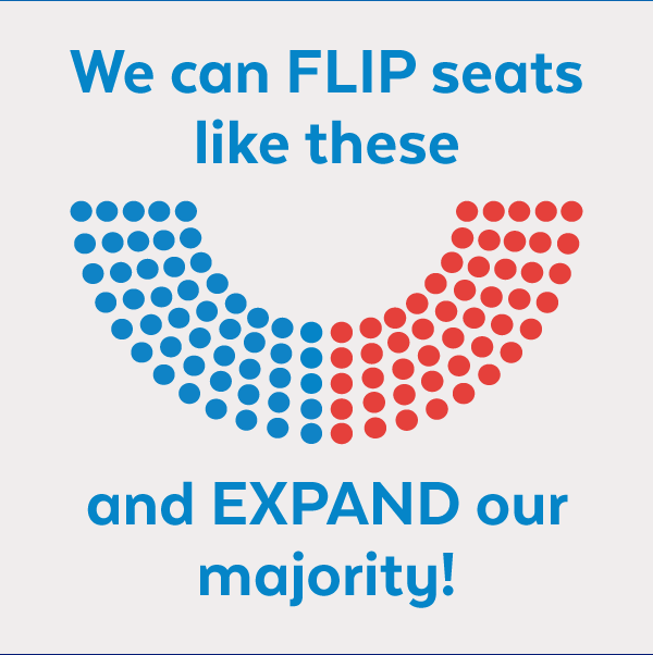 We can flip seats like these and expand our majority