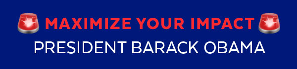 MAXIMIZE YOUR IMPACT! President Barack Obama: