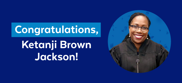 Congratulations, Ketanji Brown Jackson!