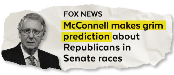 'McConnell makes grim prediction about Republicans in Senate races' -Fox News