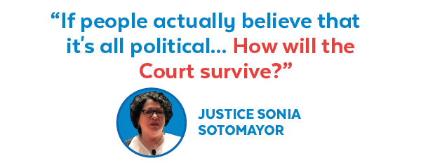 Sotomayor: 'If people actually believe that it's all political... How will the Court survive?'