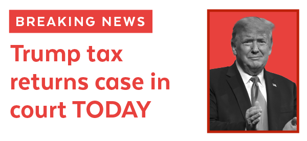 Trump tax returns case in court TODAY