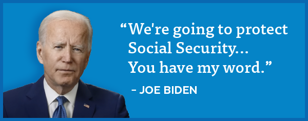 Biden: 'We're going to protect Social Security.'