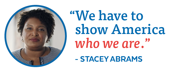 Stacey Abrams: 'Show America who we are.'