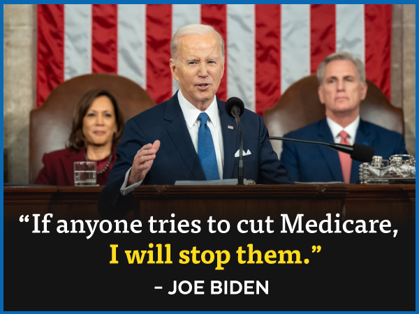 'If anyone tries to cut Medicare, I will stop them.' -President Biden