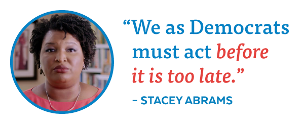 Abrams: 'We as Democrats must act before it's too late.'