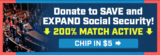 Donate to SAVE and EXPAND Social Security! | 200% MATCH ACTIVE