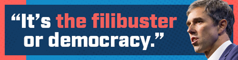 Beto O'Rourke: It's the filibuster or democracy.