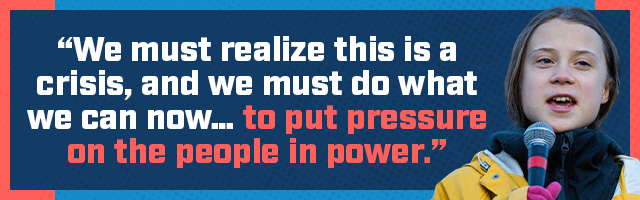 Greta Thunberg: We must realize this is a crisis, and we must do what we can now… to put pressure on the people in power.
