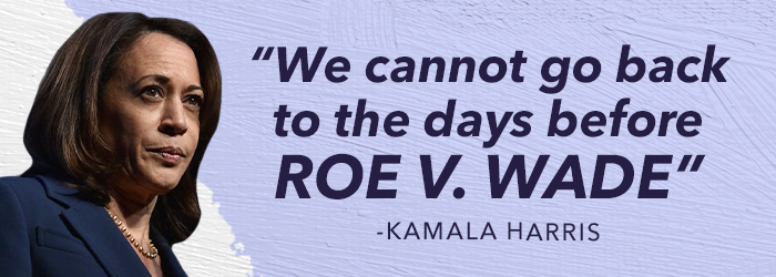 We cannot go back to the days before Roe V Wade