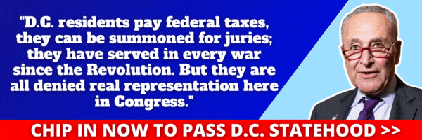 Chuck Schumer: D.C. residents pay federal taxes, they can be summoned for juries; they have served in every war since the Revolution. But they are all denied real representation here in Congress. Jamie Raskin: We've got millions of disenfranchised people in Washington D.C. [that have] been asking for their statehood.
