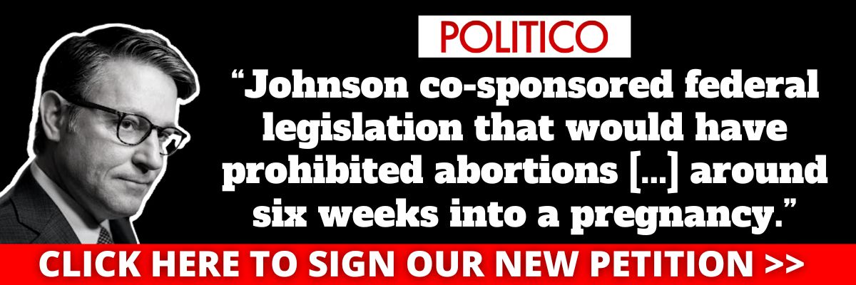 POLITICO: Johnson co-sponsored federal legislation that would have prohibited abortions [...] around six weeks into a pregnancy.