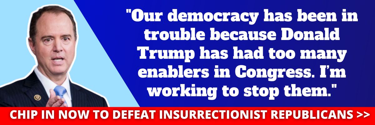 Adam Schiff: Our democracy has been in trouble because Donald Trump has had too many enablers in Congress. I’m working to stop them.