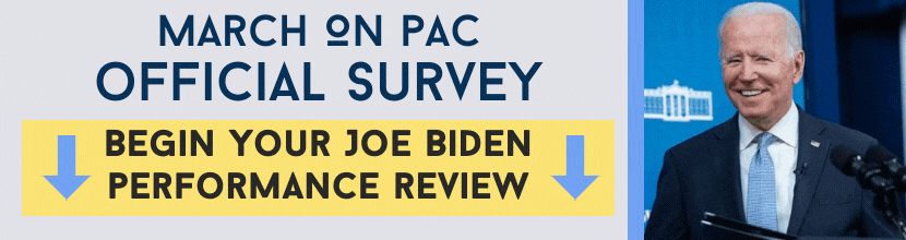 March ON PAC Official Survey, Begin Your Joe Biden Performance Review