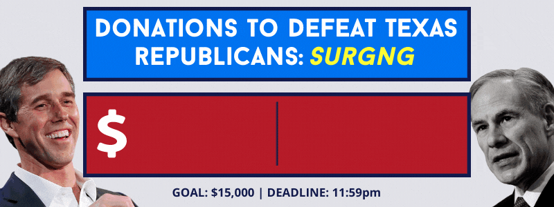 Donations to defeat Texas Republicans - Surging