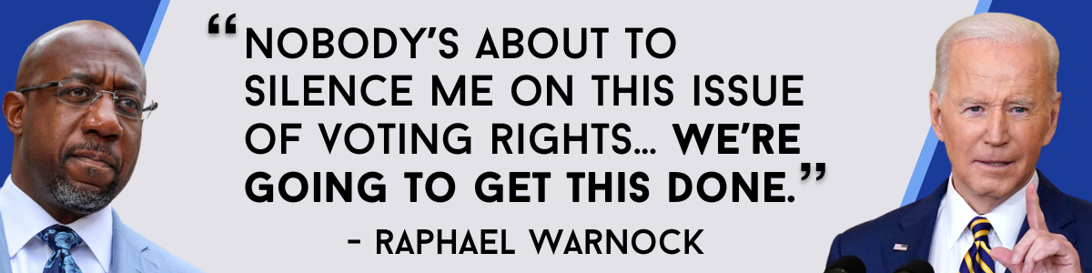 Raphael Warnock: Nobody’s about to silence me on this issue of voting rights... we’re going to get this done.