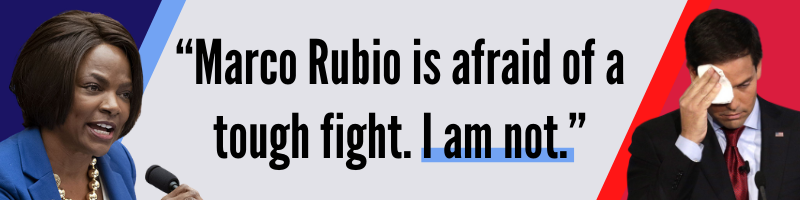  Val Demings: Marco Rubio is afraid of a tough fight. I am not.