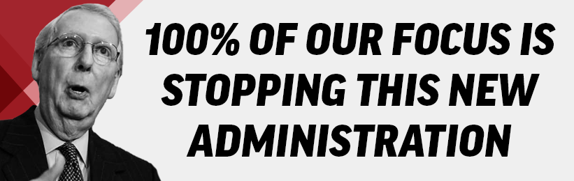 100% of our focus is stopping this new administration - Mitch McConnell