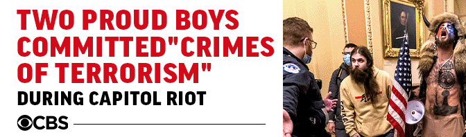 Two Proud Boys committed crimes of terrorism during Capitol riot Two Proud Boys committed crimes of terrorism during Capitol riot