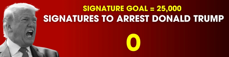 Signatures to arrest Trump are skyrocketing!