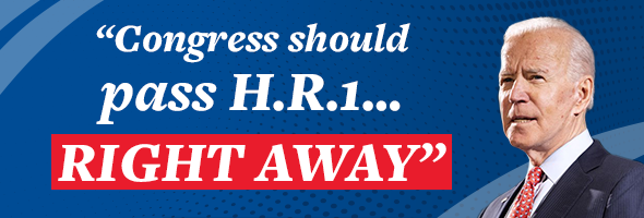 Joe Biden: Pass H.R.1 right away