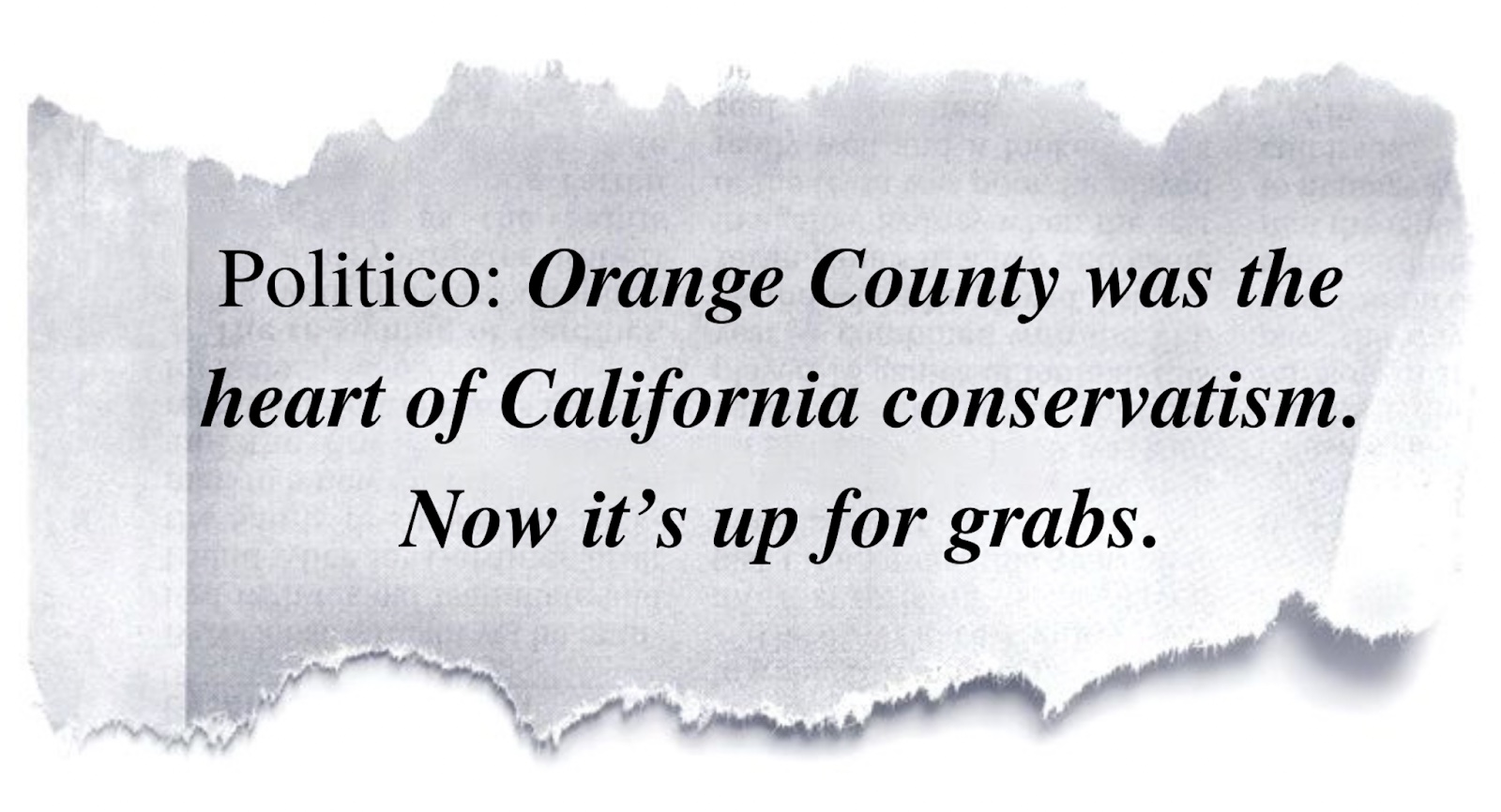 Politico: Orange County was the heart of California conservatism. Now it's up for grabs.