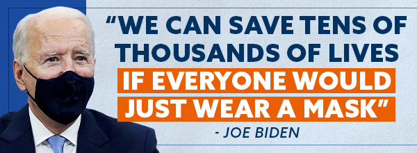We can save tens of thousands of lives if everyone would just wear a mask. - Joe Biden