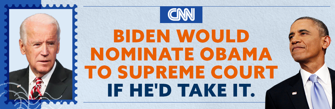 Biden Would Nominate Obama to Supreme Court If he'd take it. - CNN