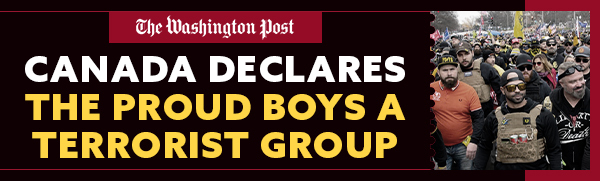 Canada declares the Proud Boys a terrorist group - The Washington Post