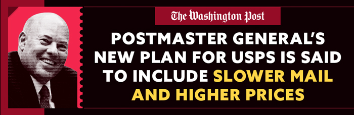 Postmaster general's new plan for USPS is said to include slower mail and higher prices  - The Washington Post