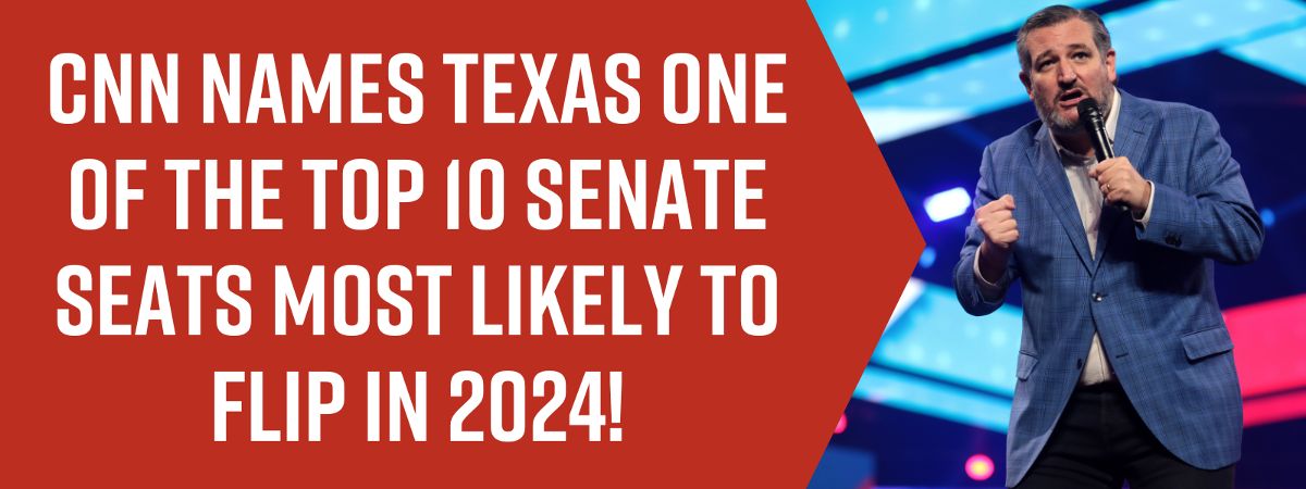 CNN names Texas one of the top 10 Senate seats most likely to flip in 2024! // picture of Ted Cruz