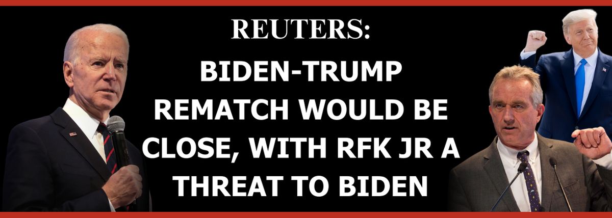 Biden-Trump rematch would be close, with RFK Jr a threat to Biden - Reuters