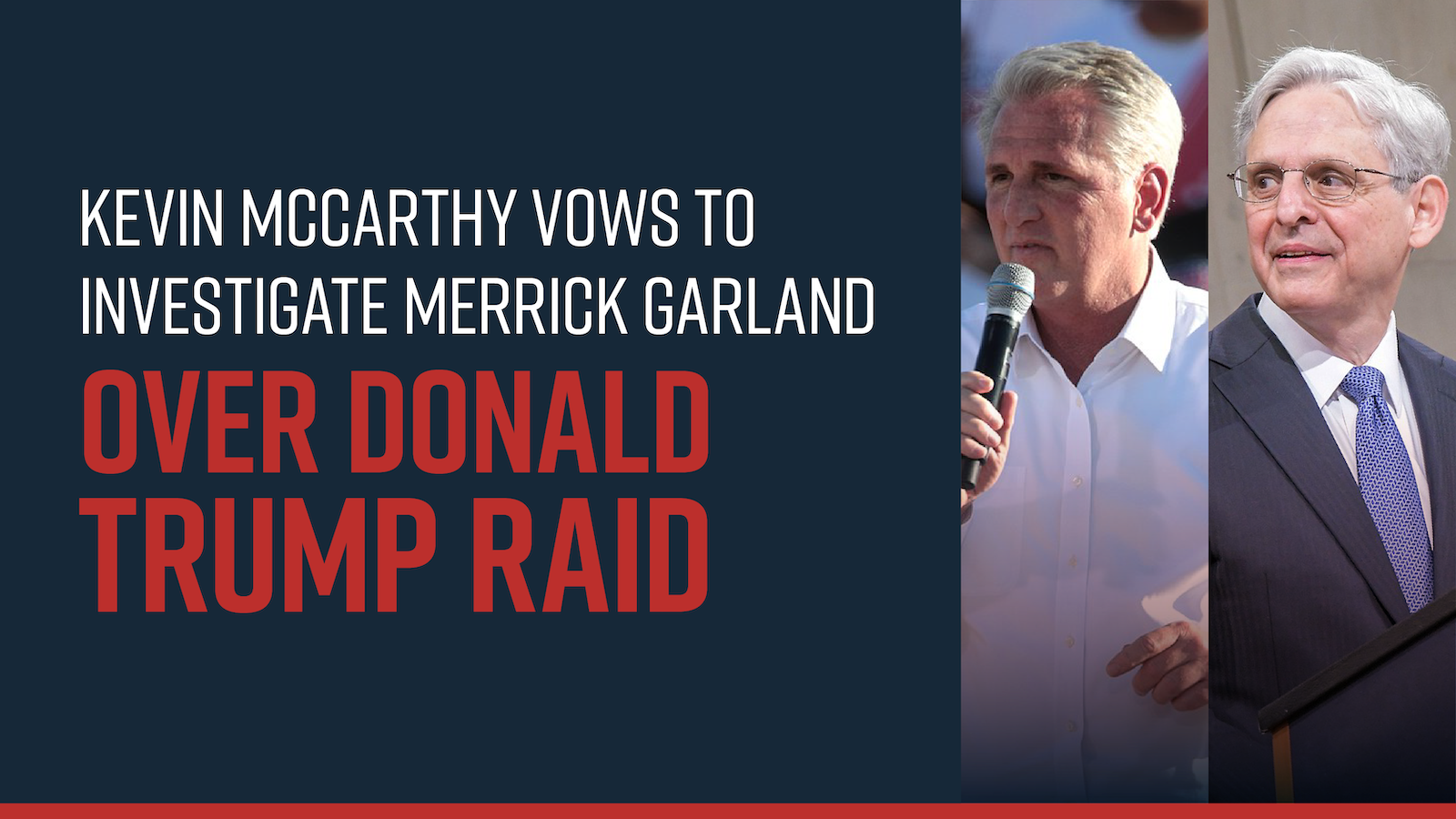 Kevin McCarthy vows to investigate Merrick Garland over Donald Trump raid
