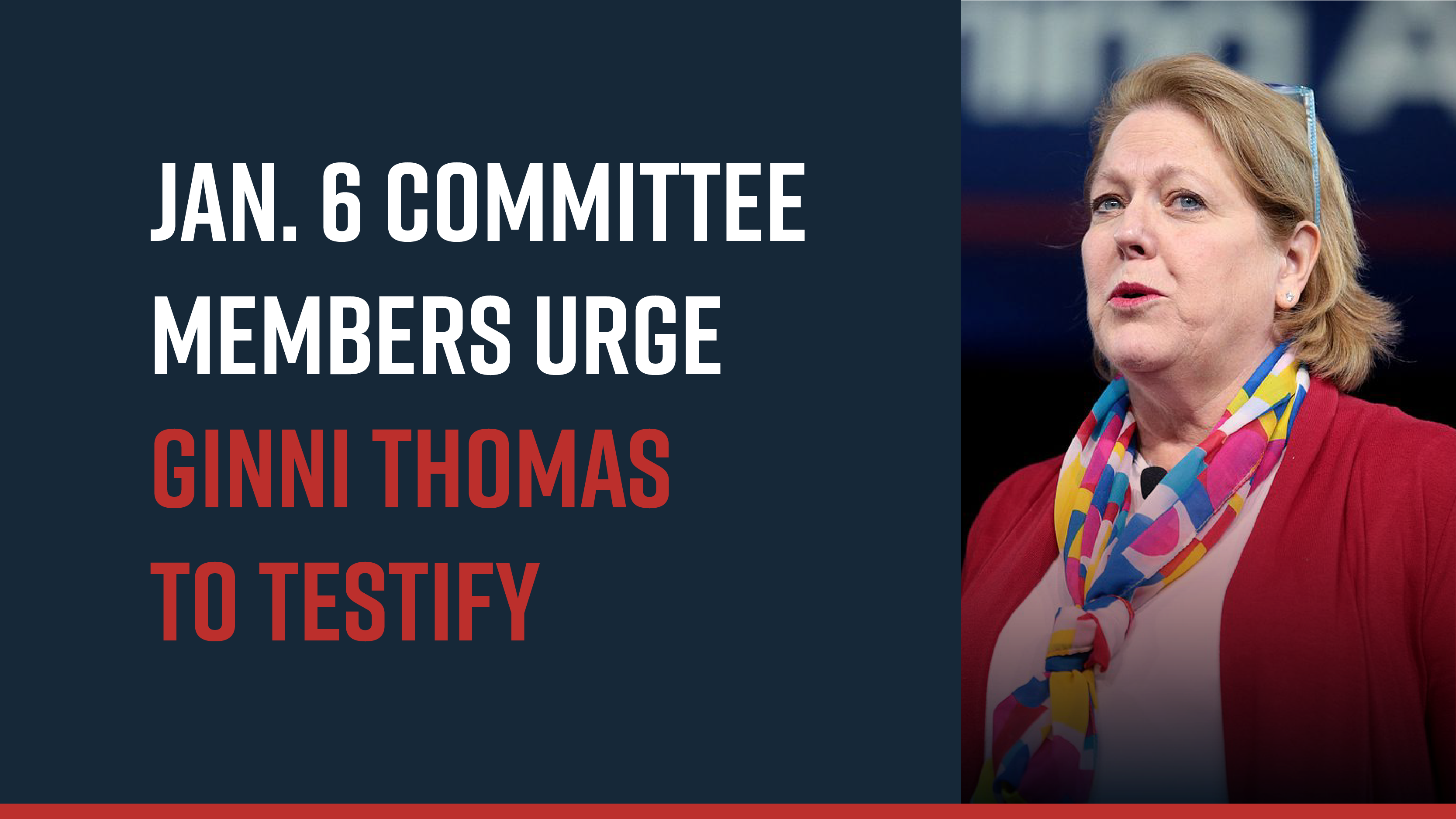 Jan. 6 committee members urge Ginni Thomas to testify