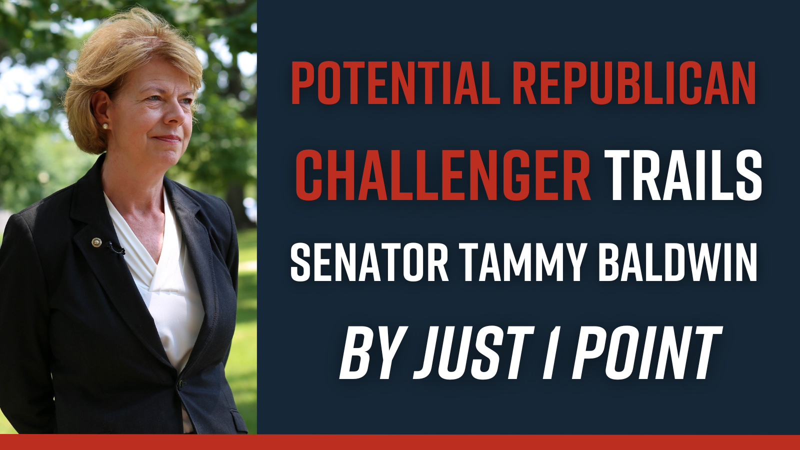 Potential Republican challenger trails Senator Tammy Baldwin by just 1 point