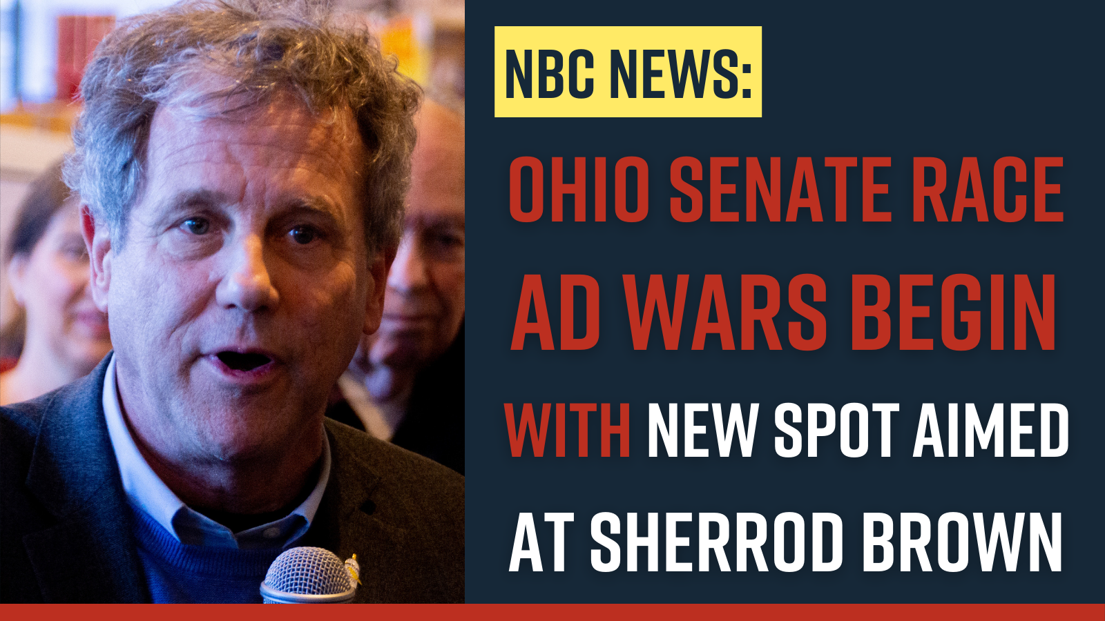 NBC News: Ohio Senate race ad wars begin with new spot aimed at Sherrod Brown