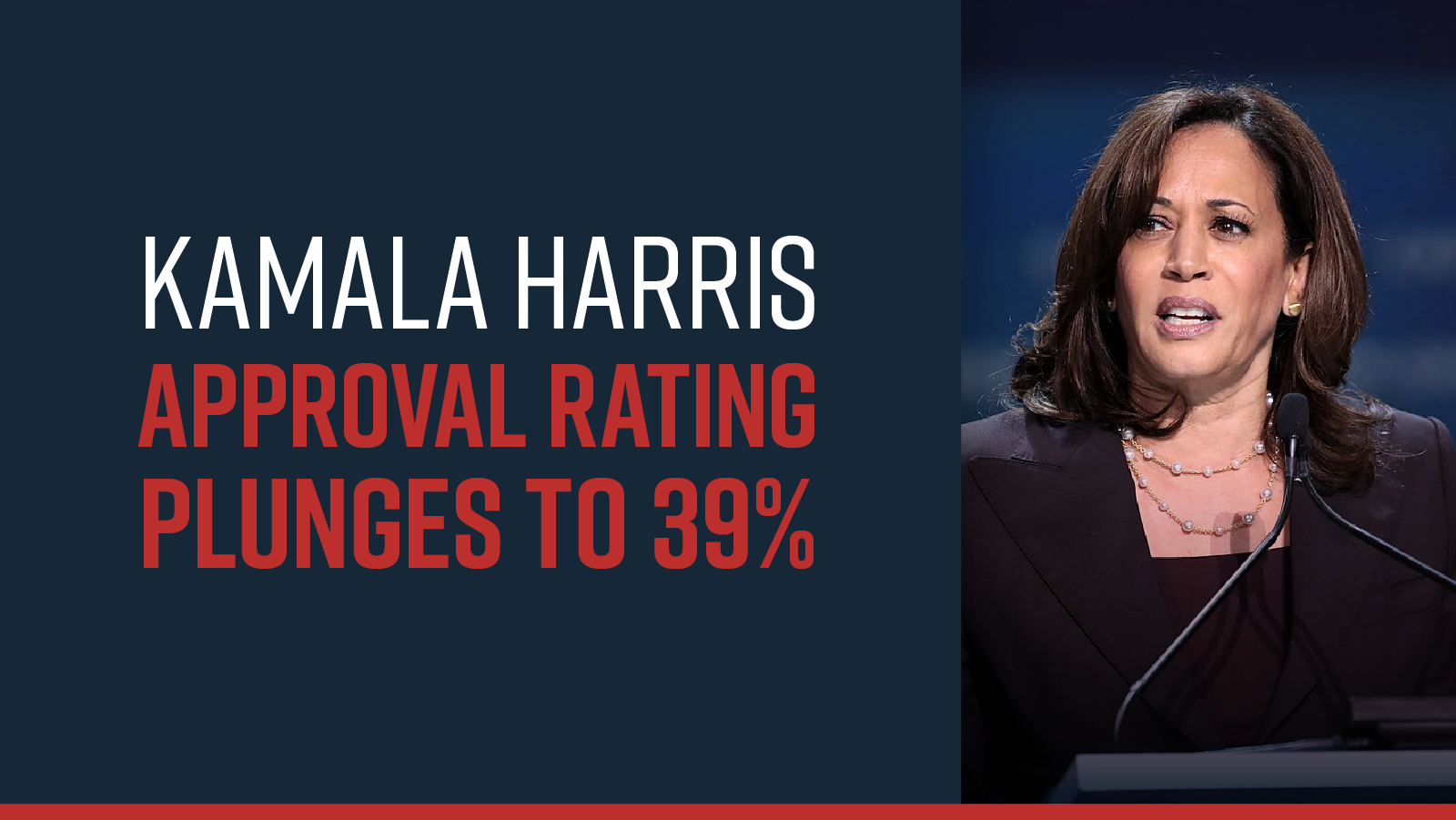 Kamala Harris Approval Rating Plunges to 39% Kamala Harris Approval Rating Plunges to 39%