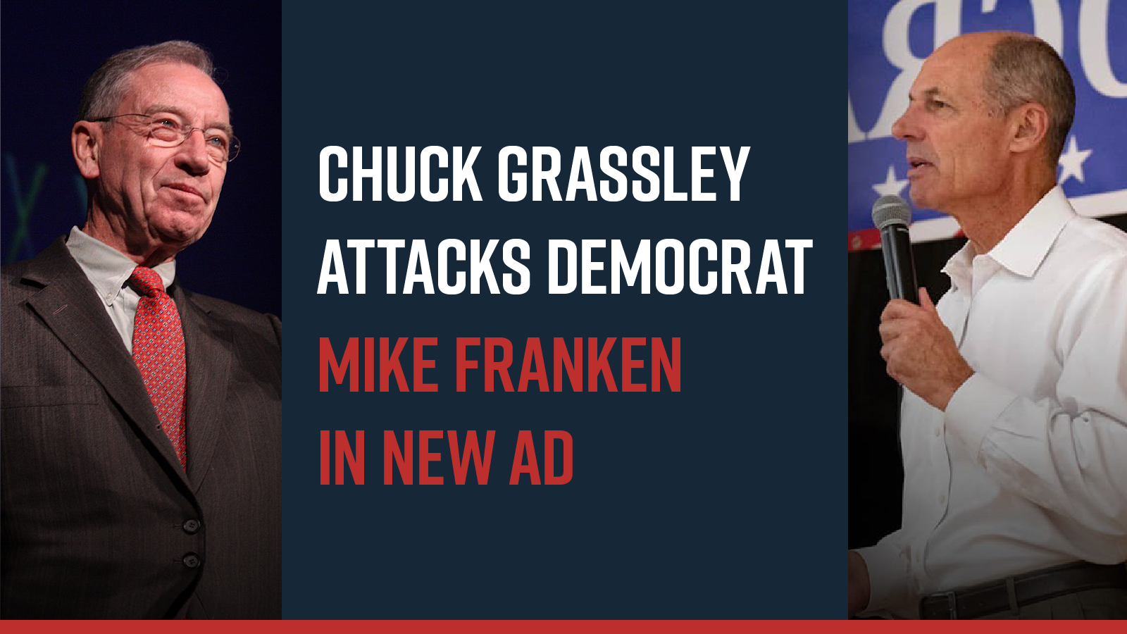 Chuck Grassley Attacks Democrat Mike Franken in New Ad Chuck Grassley Attacks Democrat Mike Franken in New Ad