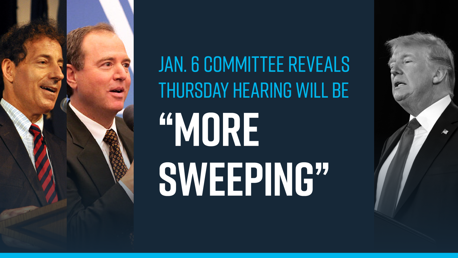 January 6 Committee Reveals Thursday Hearing Will be “More Sweeping”