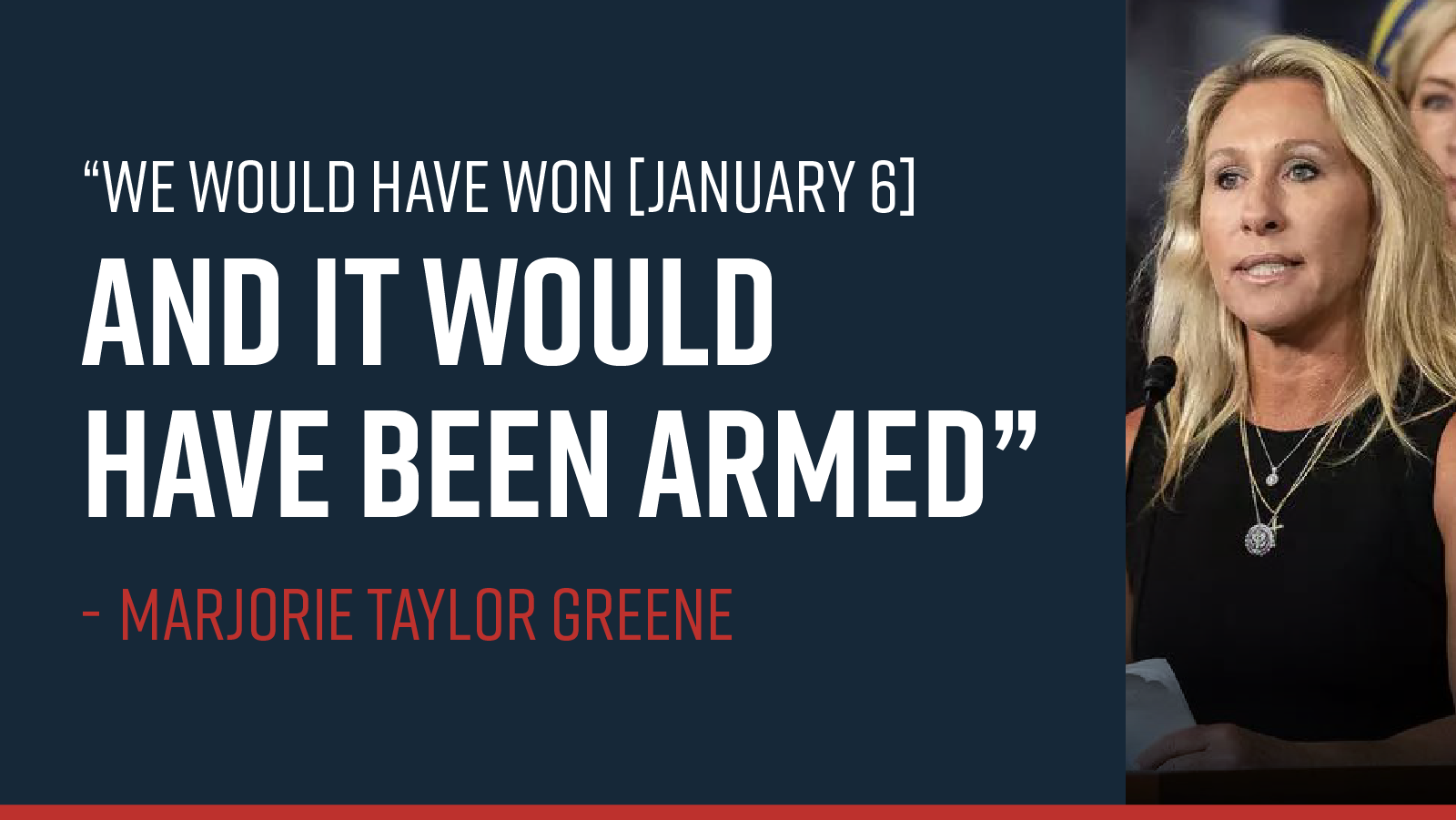 “We would have won [January 6] and it would have been armed” -Marjorie Taylor Greene