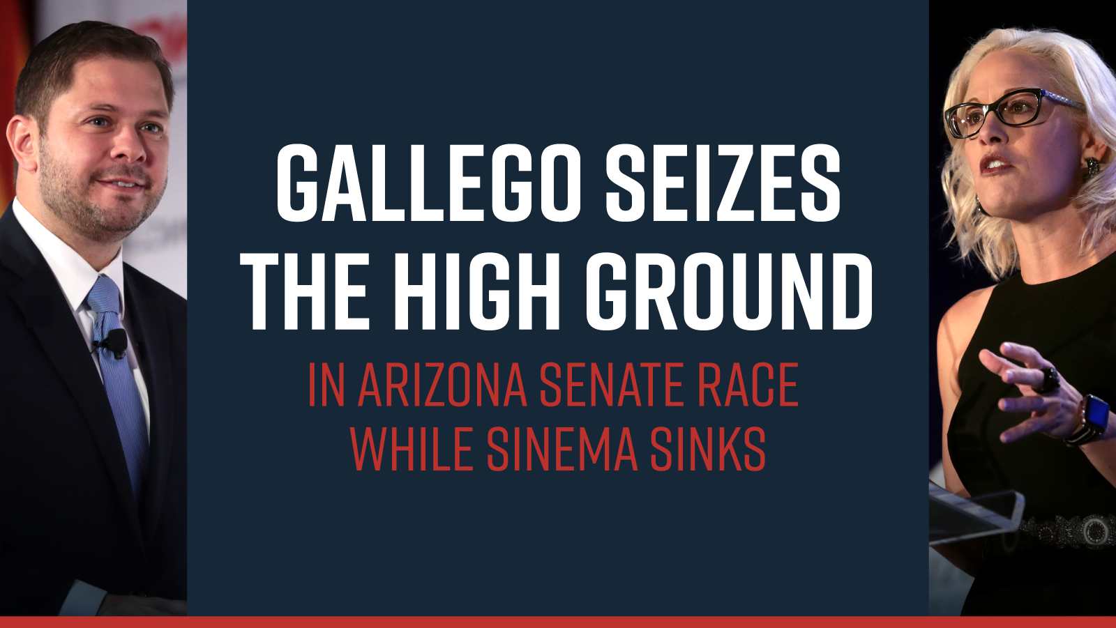 Gallego Seizes the High Ground in Arizona Senate Race While Sinema Sinks