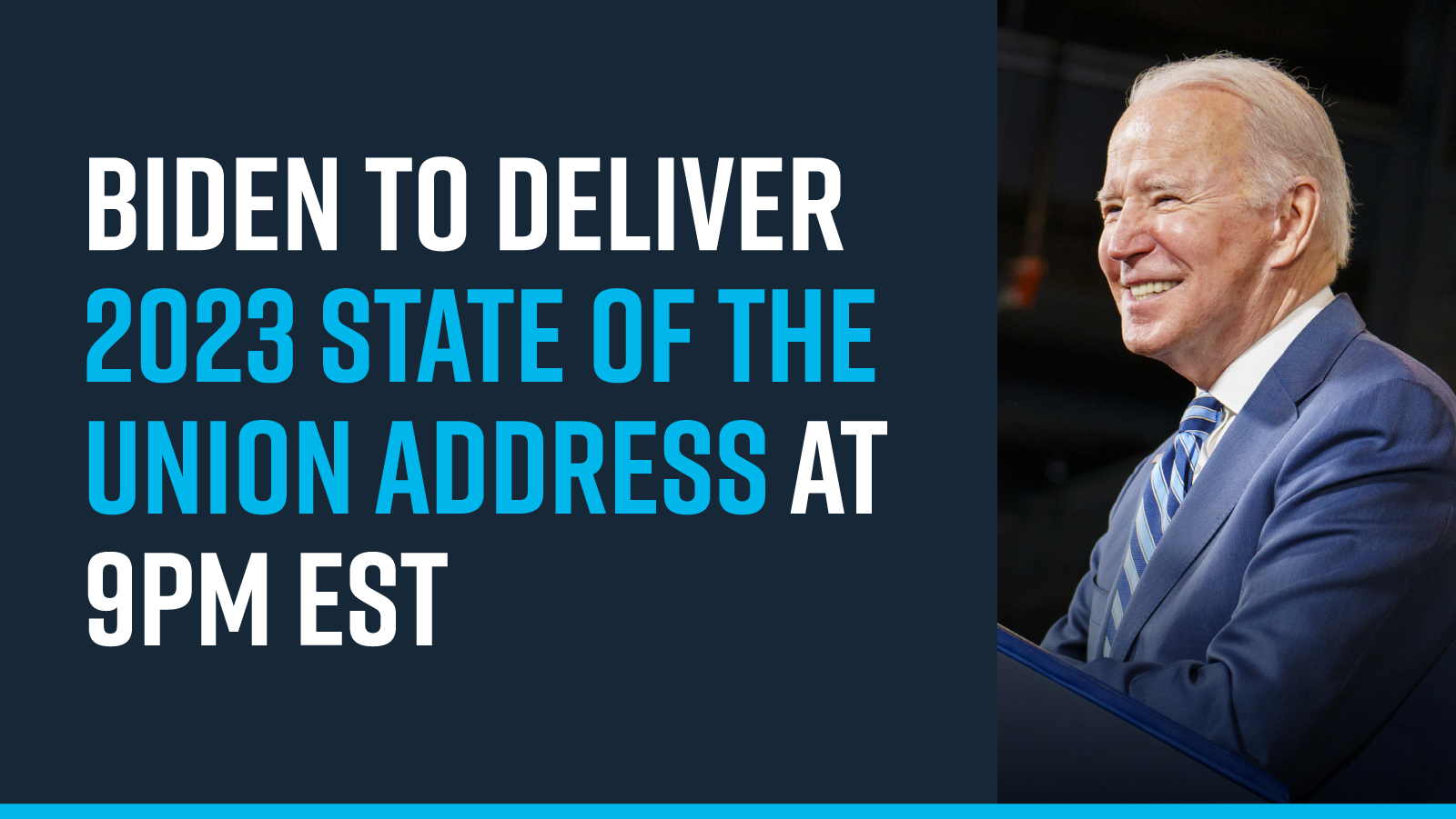 Biden to Deliver 2023 State of the Union Address at 9pm EST