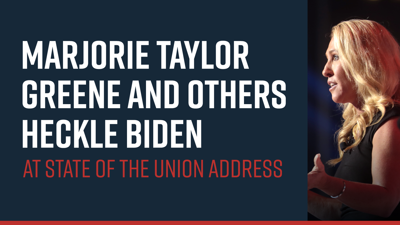 Marjorie Taylor Greene and Others Heckle Biden at State of the Union Address