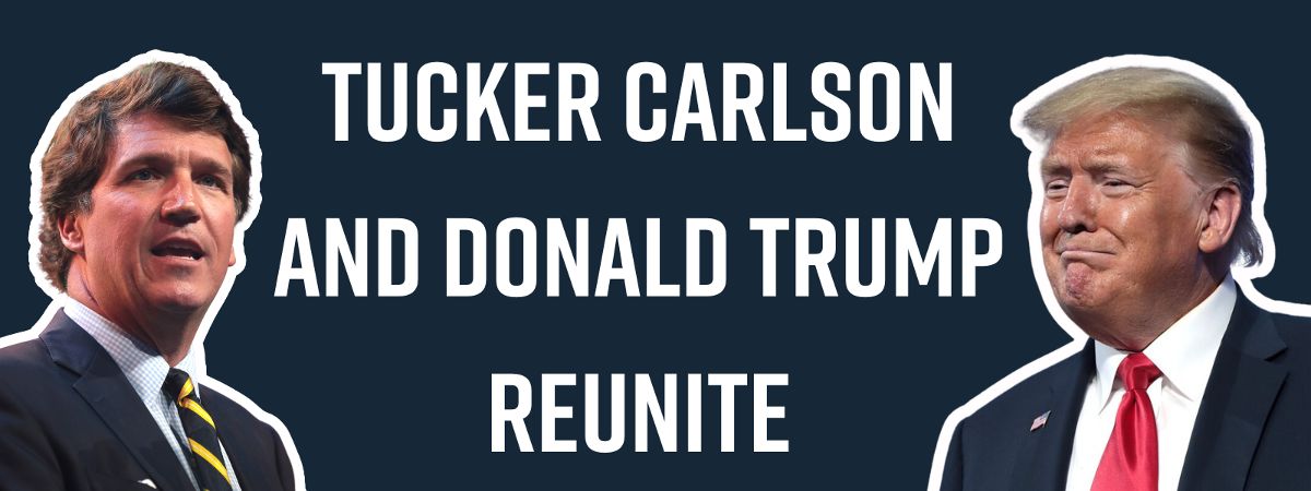 Tucker Carlson and Donald Trump reunite Tucker Carlson and Donald Trump reunite