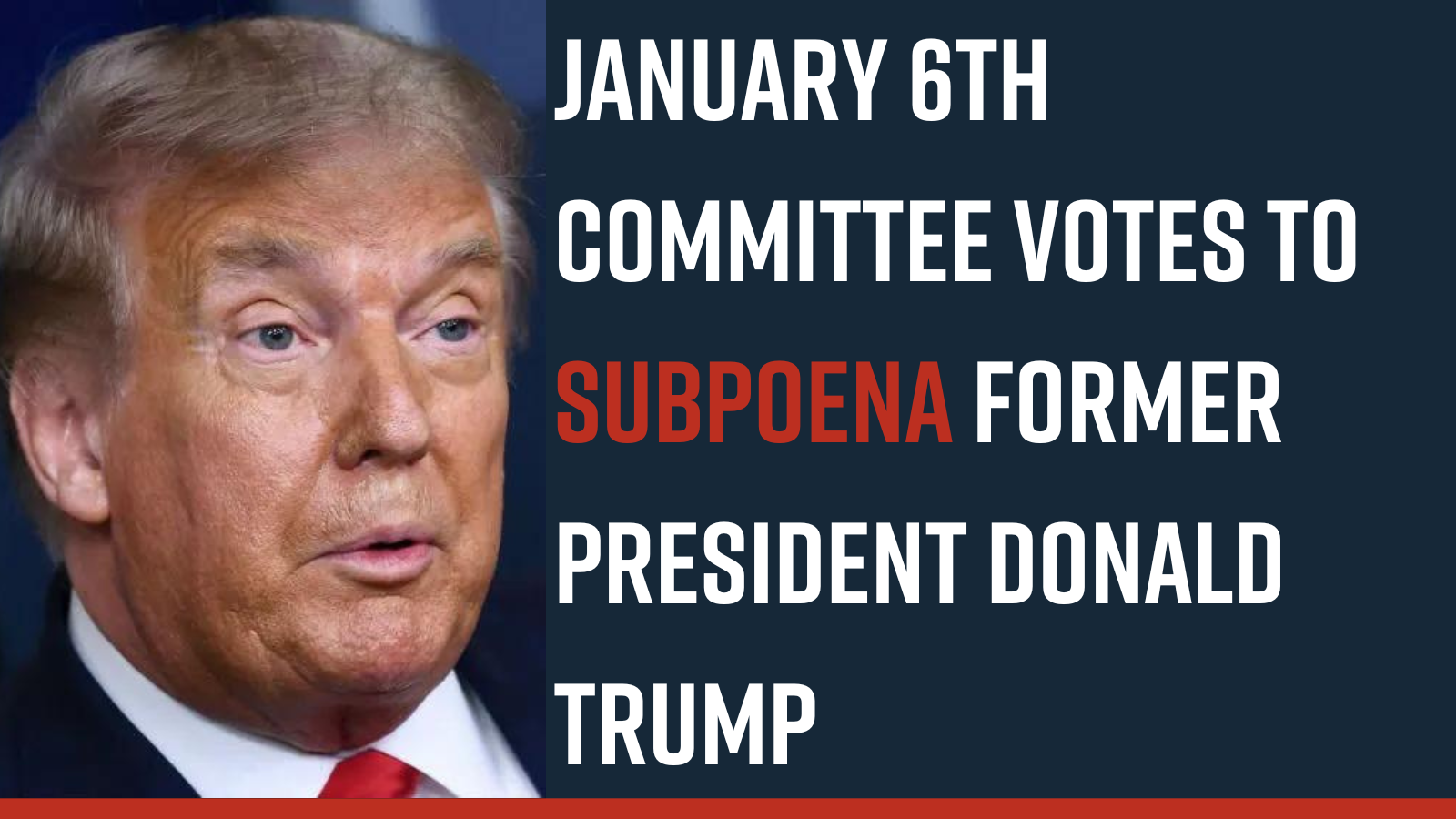 January 6th Committee votes to subpoena former President Donald Trump