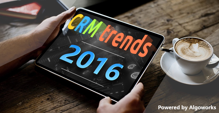 7 CRM Trends Which Will Rattle Traditional Selling In 2016