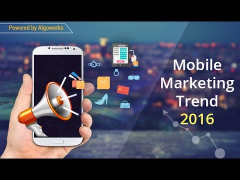 5 Latest Mobile Marketing Trends To Dominate 2016