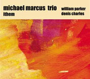 Michael Marcus Trio: Ithem