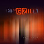 Gongzilla: Five Even